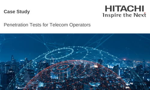 Hitachi systems security Penetration Tests for Telecom Operators