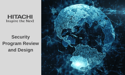 Hitachi systems security Security Program Review and Design