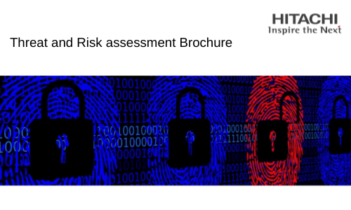 Hitachi systems security THREAT AND RISK ASSESSMENT